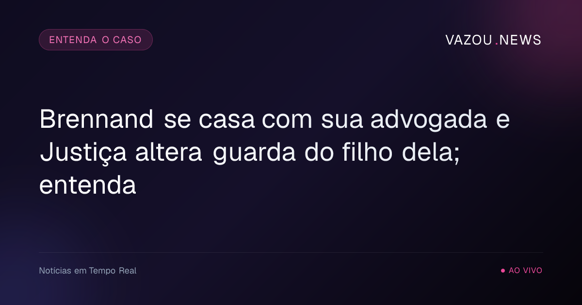 Brennand se casa com sua advogada e Justiça altera guarda do filho dela; marido de Val Marchiori se pronuncia