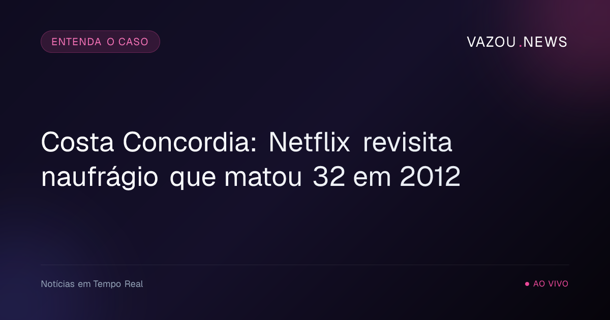Costa Concordia: Netflix revisita naufrágio que matou 32 em 2012