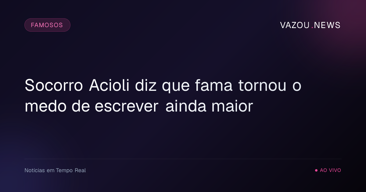 Socorro Acioli diz que fama tornou o medo de escrever ainda maior