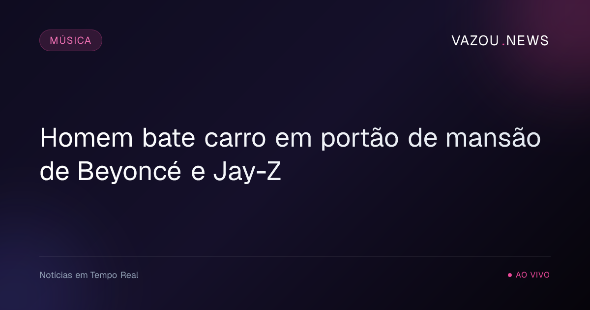 Homem bate carro em portão de mansão de Beyoncé e Jay-Z