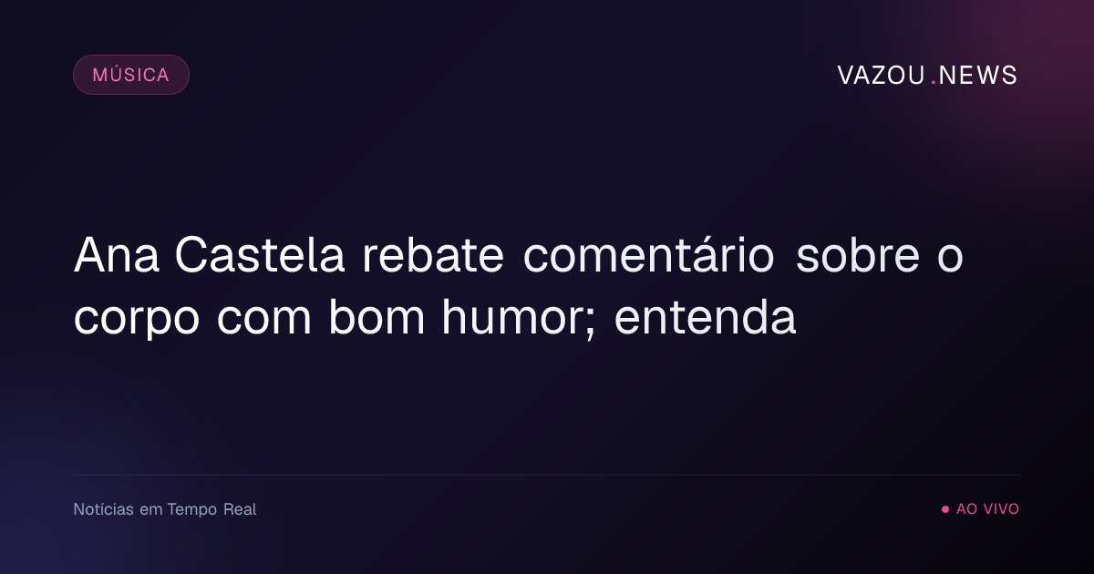 Ana Castela rebate comentário sobre o corpo com bom humor; entenda