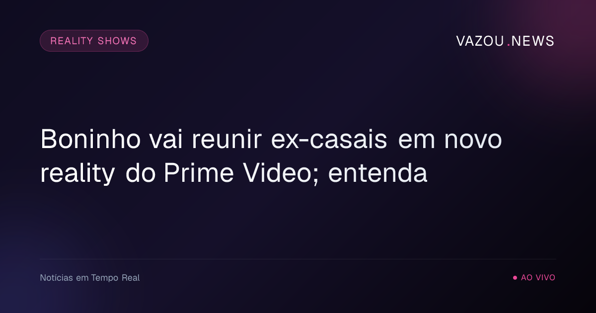 Boninho vai reunir ex-casais em novo reality do Prime Video; entenda